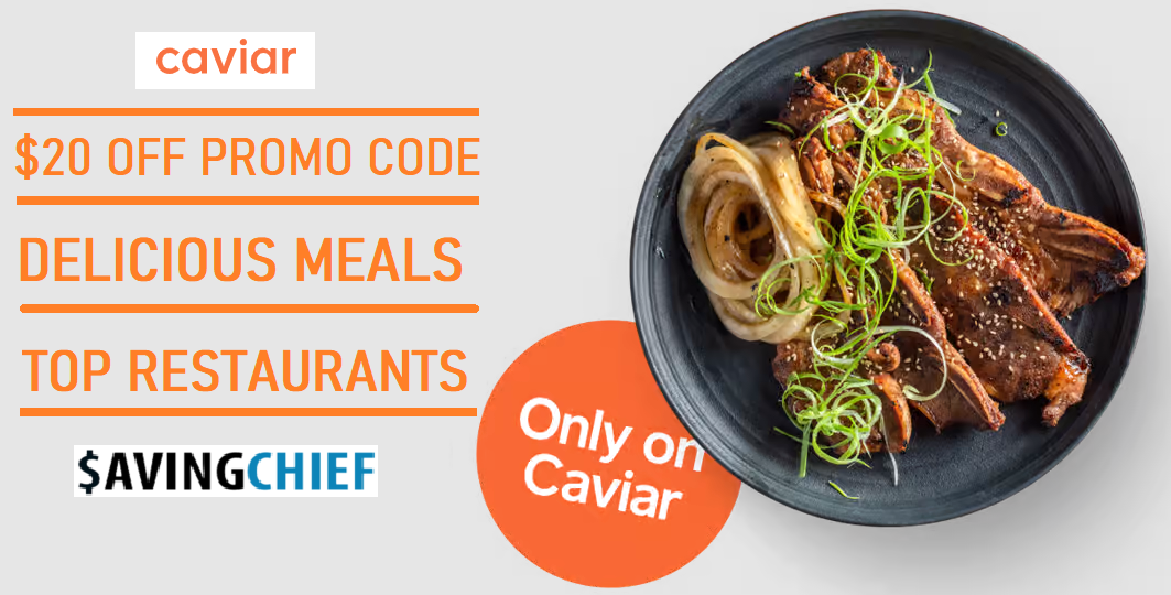 Caviar Promo Code 20 Off 2023 SavingChief