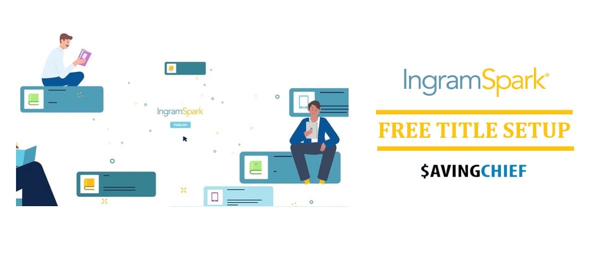 IngramSpark Free Title Setup 2022 SavingChief